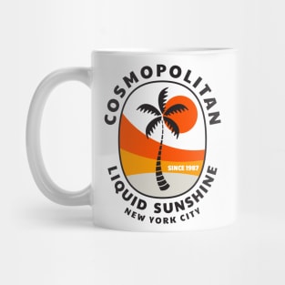 Cosmopolitan - Liquid sunshine since 1987 Mug